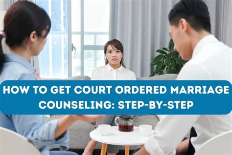 How to Get Court Ordered Marriage Counseling: Exploring the Intersection of Love and Legalities