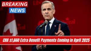 CRA $1,660 Extra Benefit Payments Coming in April 2025 – Full Details